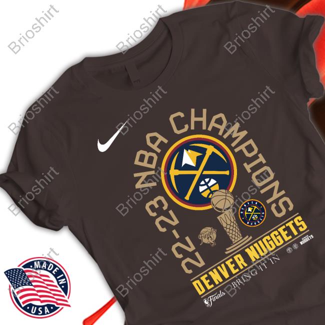 Denver Nuggets Finals Champions Bring It In 2023 Tee Shirt
