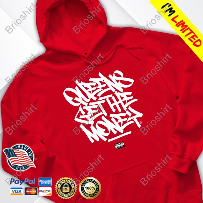 Official Queens Get The Money Tee Shirt