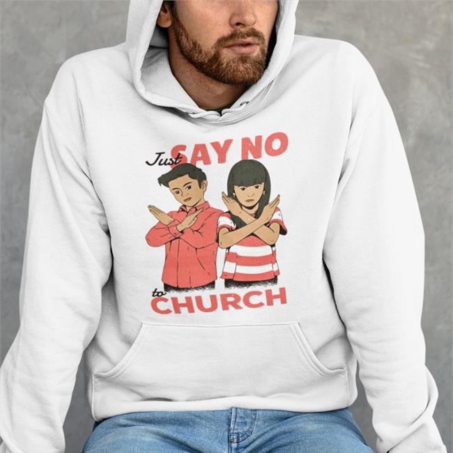 Just Say No To Church T Shirts Slag Creative Exchristian
