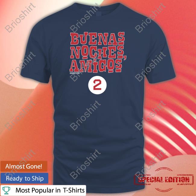 Official Sox Addict Buenas Noches Amigos Shirt Bonfire Merch