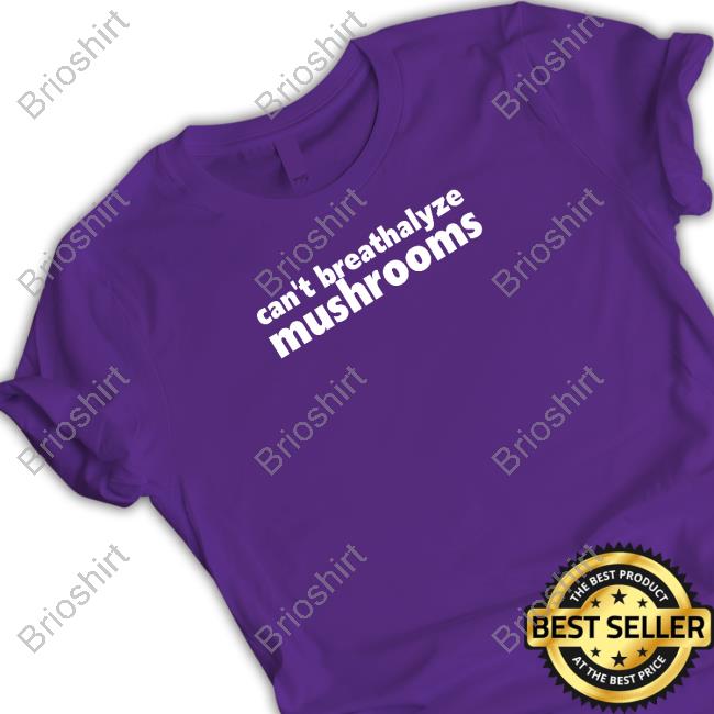 Official Can't Breathalyze Mushrooms Shirt