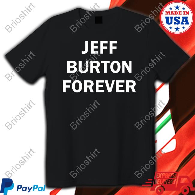 Jeffburtonshirts Jeff Burton Forever Hoodie