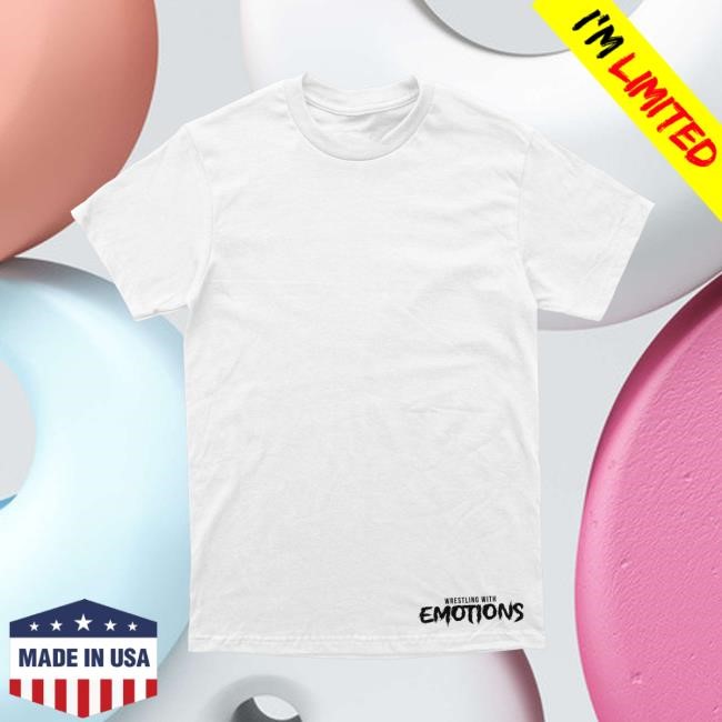 Wrestling With Emotions New Shirt DREAM Clothing