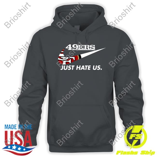 49Ers Just Hate Us Tee