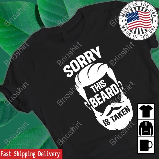 Wicked Naughty Merch Official Sorry This Beard Is Taken Shirt