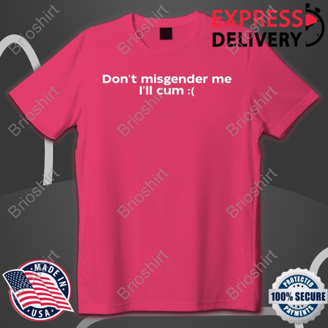Oli London Don't Misgender Me I'll Cum Shirt
