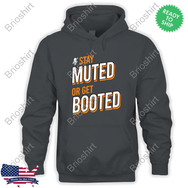 Hofstetter-Obilia Merch Edition Limited Royal Stay Muted or Get Booted Shirts