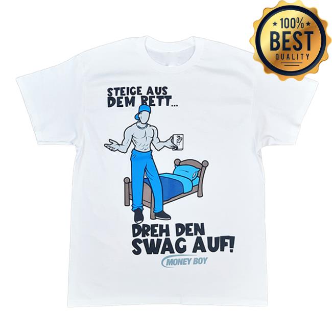 Official Money Boy Der Offizielle Shop Steige Aus Dem Rett Dreh Den Swag Auf Shirts