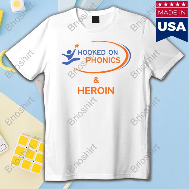 Hooked On Phonics & Heroin T Shirts