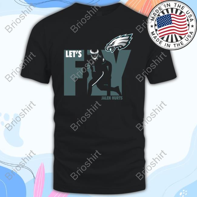 Philadelphia Eagles Let's Fly Jalen Hurts T Shirt