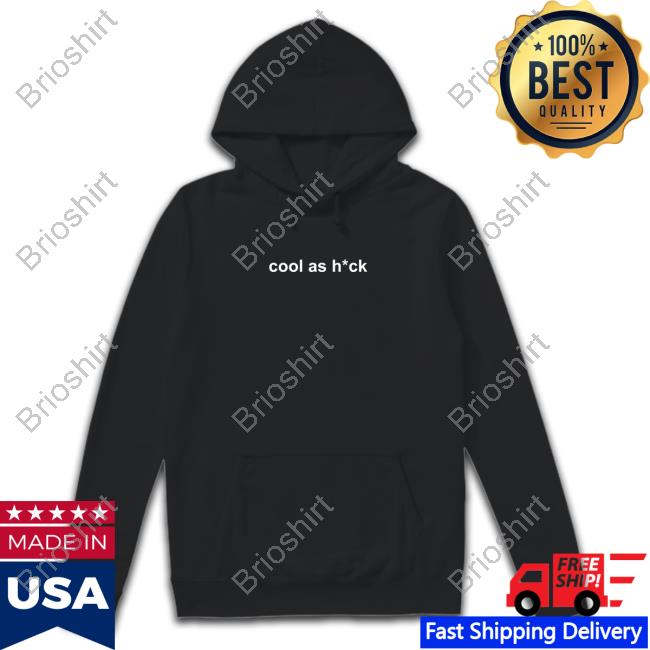 Cool As Heck Hoodie