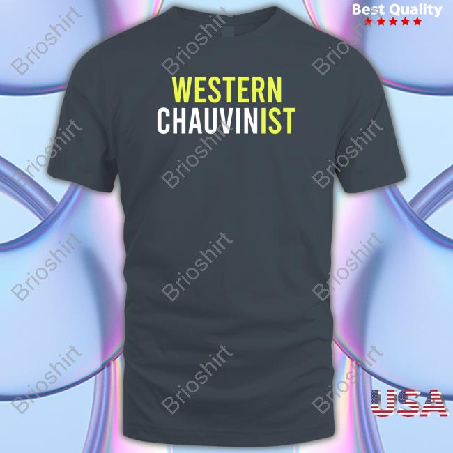 Western Chauvinist Shirt