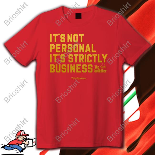 It's Not Personal It's Strictly Business The Godfather T Shirts