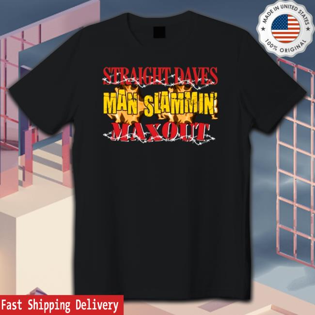Official Straight Dave’s man slammin maxout funny Long Sleeve T Shirt