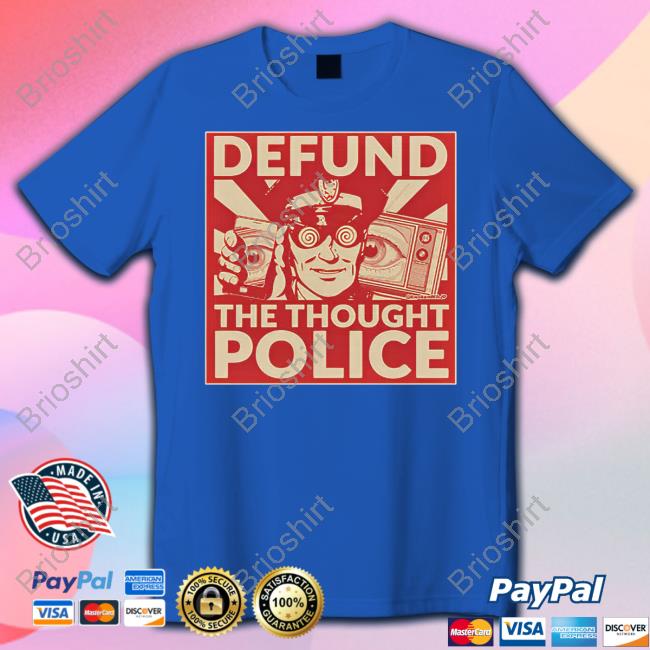 Official Defund The Thought Police Tee Shirt