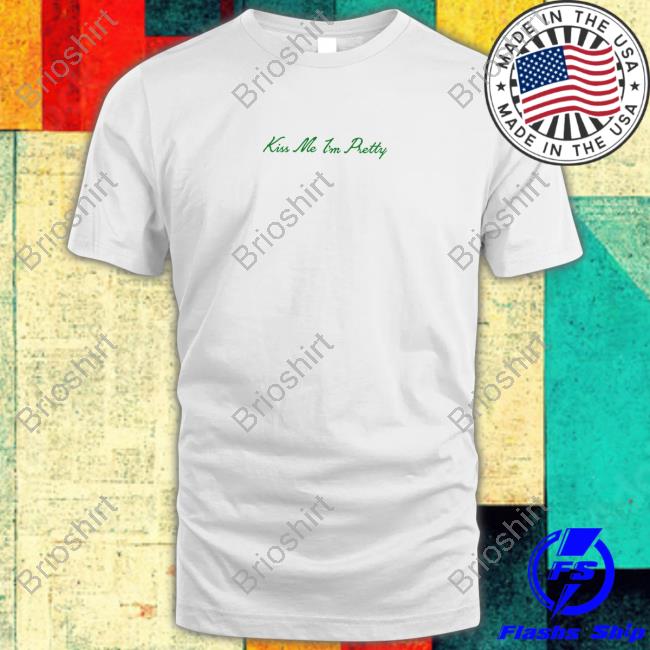 Barstool Sports Store Kiss Me I'm Pretty Script T Shirt