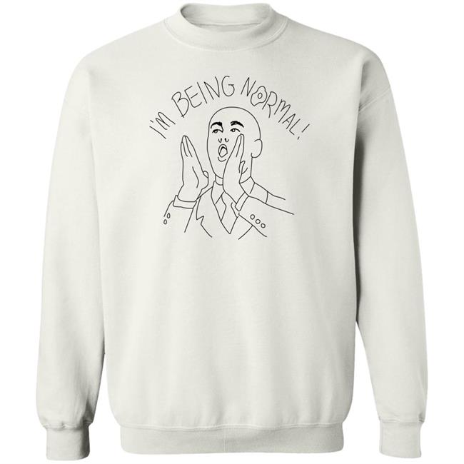 Trevor Collins I'm Being Normal Shirt I'm Being Normal Shirt
