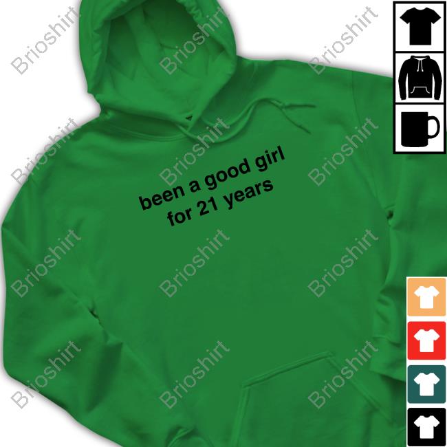 Been A Good Girl For 21 Years Shirt
