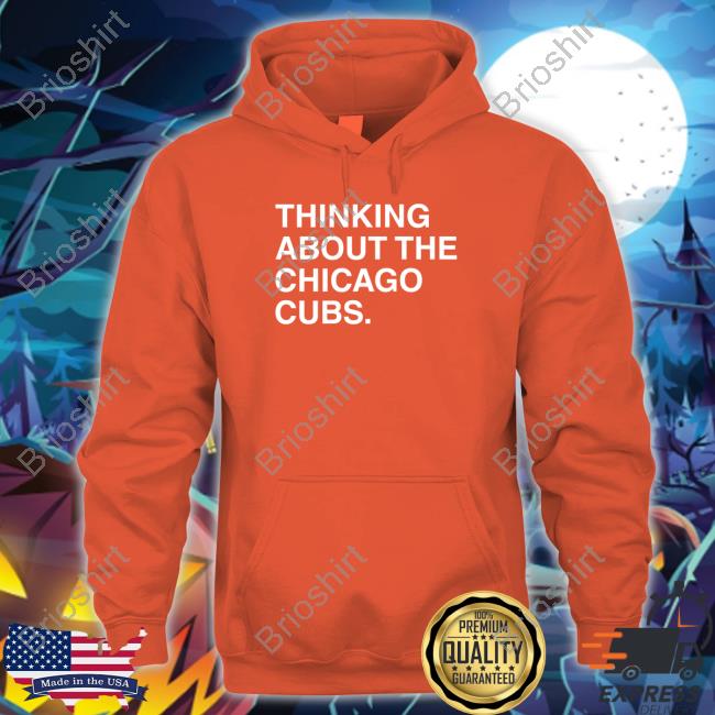 Obvious Shirts Thinking About The Chicago Cubs T Shirt