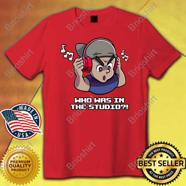 Who Was In The Studio Shirt Fanfiber Shop Long Sleeve T Shirt