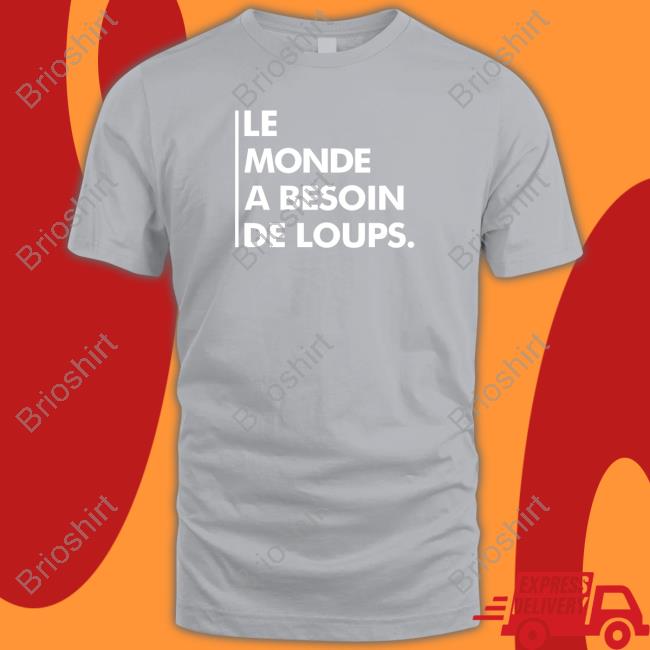 Nywolf Merch Le Monde A Besoin De Loups Tee Shirt Wolf Conservation Center