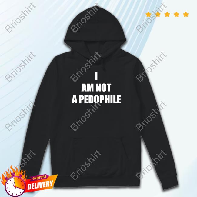 I Am Not A Pedophile Tee Shirt