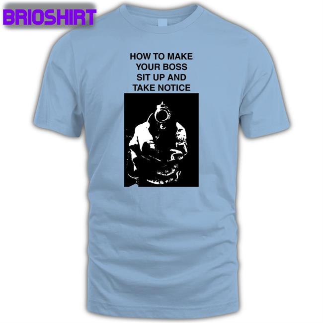 How To Make Your Boss Sit Up And Take Notice T Shirt Heart Attack Man Heartattackmane