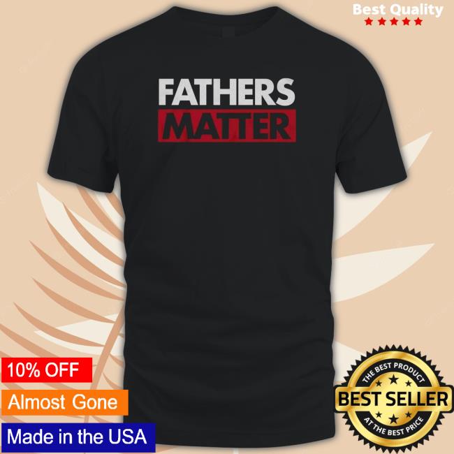 The Officer Tatum Store Fathers Matter Sweatshirt