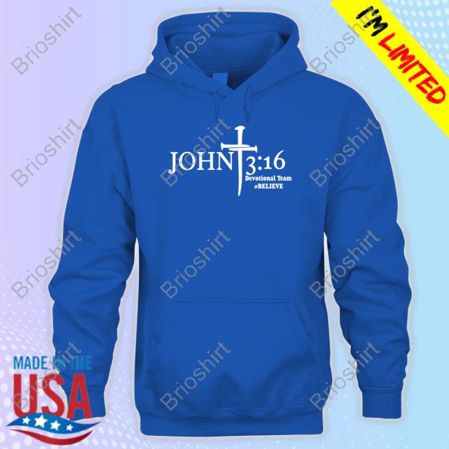 John 3 16 Devotional Team Believe Sweatshirt
