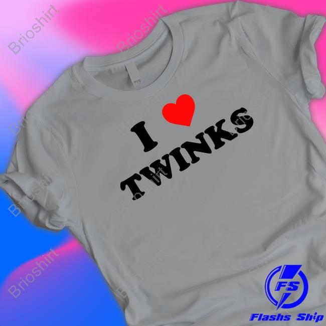 I Love Twinks Tee Shirt