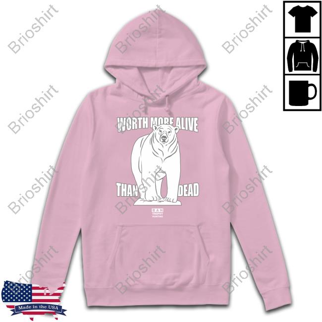 Dan Richardson Worth More Alive Than Dead Polar Bear Shirt