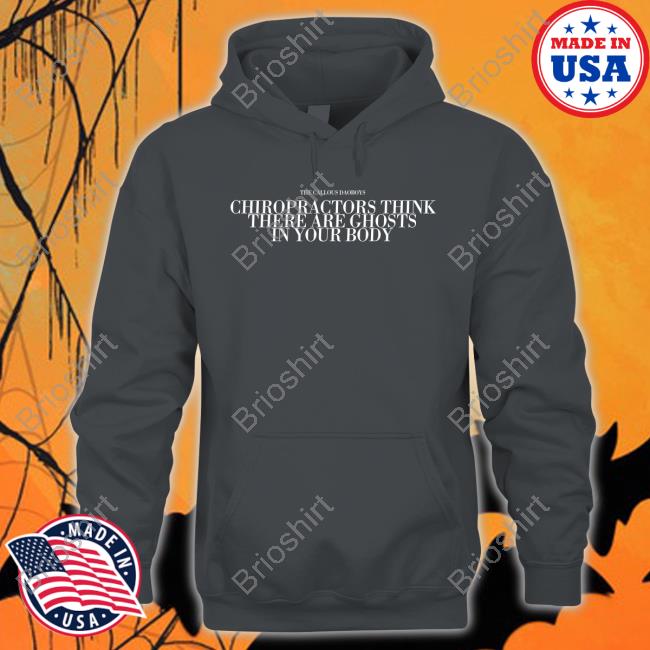 The Callous Daoboys Chiropractors Think There Are Ghosts In Your Body Crewneck Sweatshirt