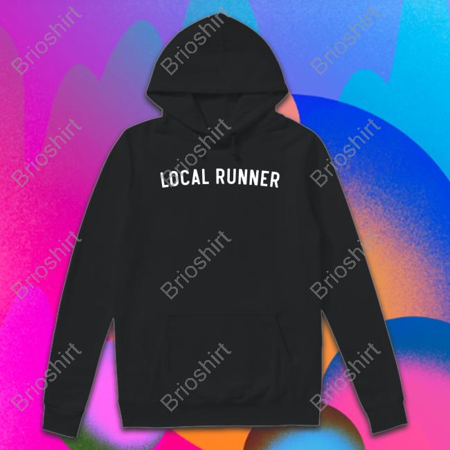 Dumb Runner's Artist Shop Local Runner Shirt Sweatshirt