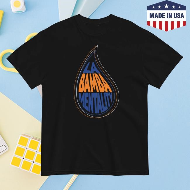 Official La Bamba Mentality Shirt 2024
