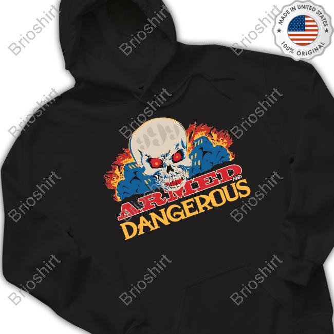 Armed And Dangerous T Shirt