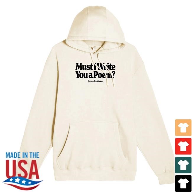 Official Connor Tomlinson Merch Store Connor Tomlinson Must I Write You A Poem Hood