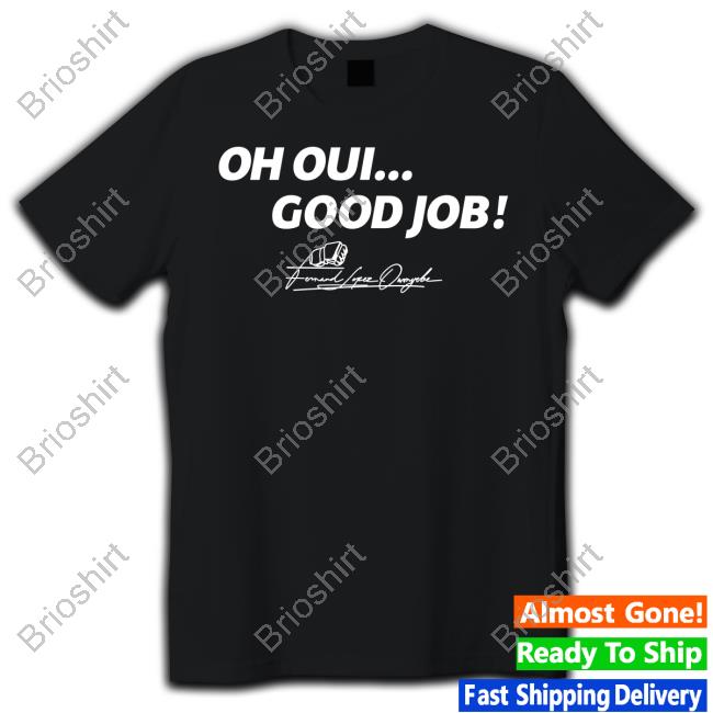 Official Fernand Lopez Oh Oui Good Job T-Shirt Cedric Doumbè Culture Mma