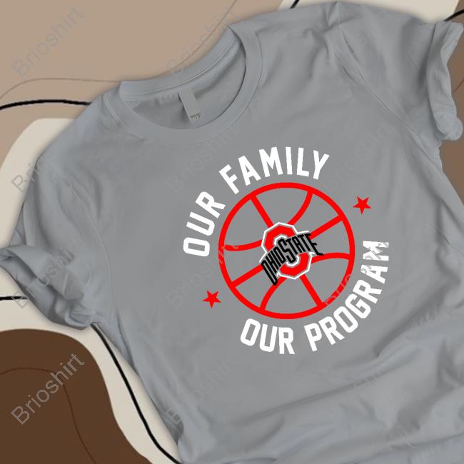 Our Family Our Program Ohio State T-Shirt