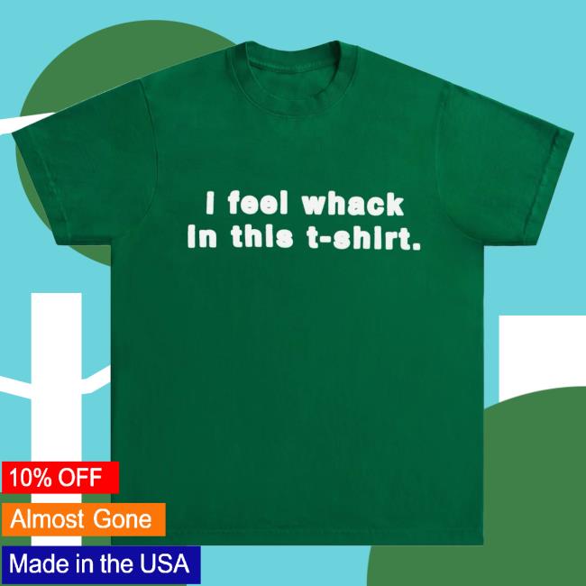 Official Interscope Records Tierra Whack Merch Store I Feel Whack In This T-Shirts - Green TierraWhack