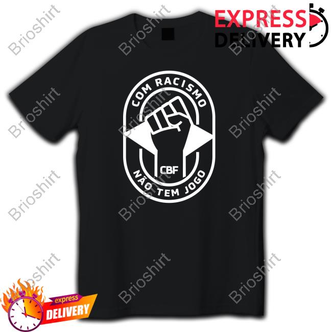 Official Brazil Com Racismo Não Tem Jogo Shirt B/R Football