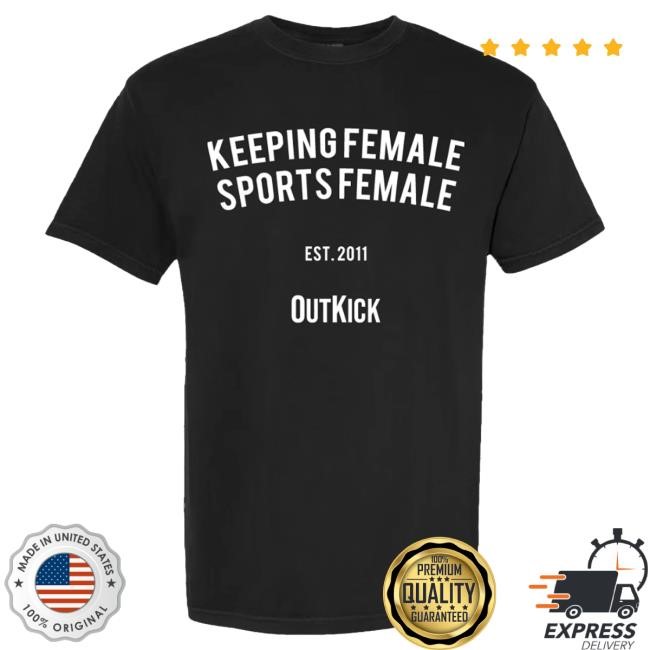 Official Outkick Store Keeping Female Sports Female Heavyweight Cotton New Shirt