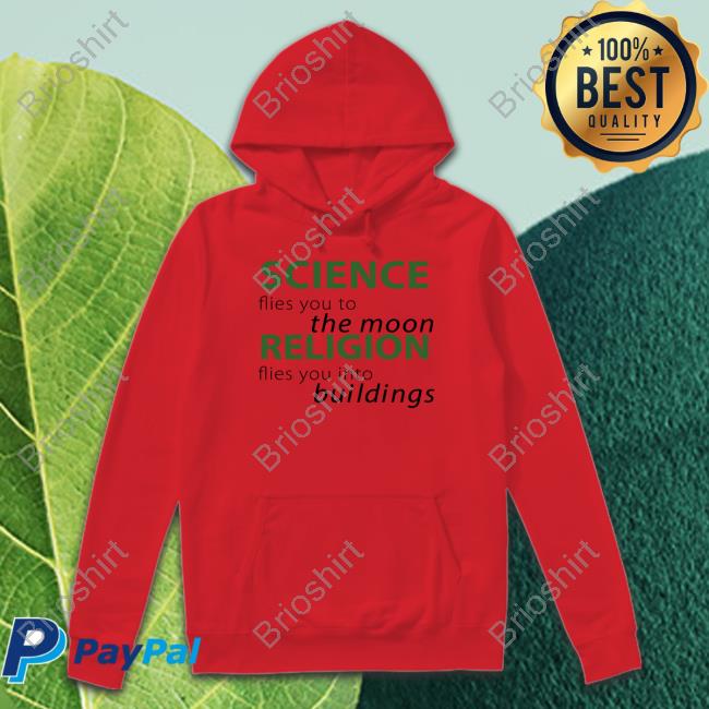 Science Flies You To The Moon Religion Flies You Into Buildings Tee Shirt Atheist Republic