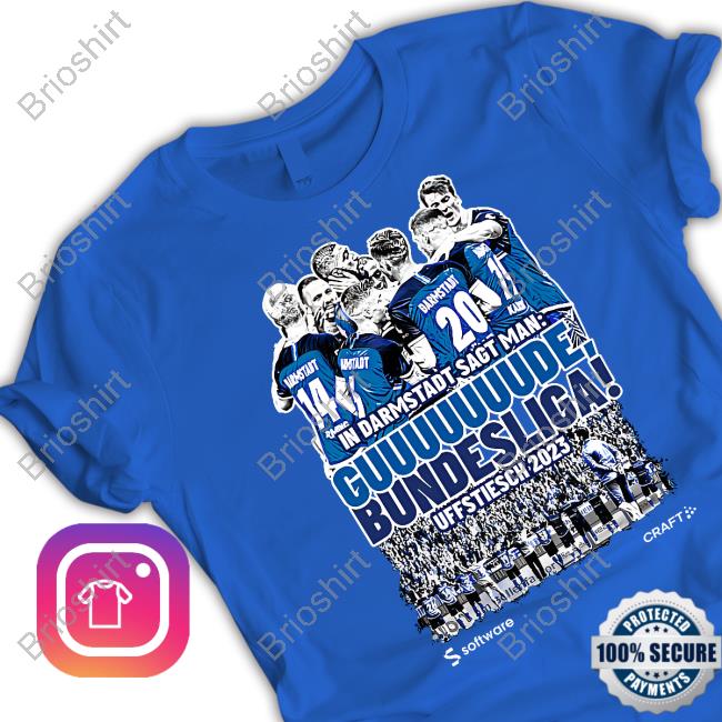 In Darmstadt Sagt Man Guuuuuuude Bundesliga Uffstiesch 2023 Shirt