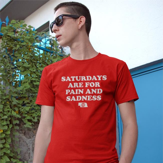 Triple B Saturdays Are For Pain And Sadness Shirts Bbbprinting Nebraska