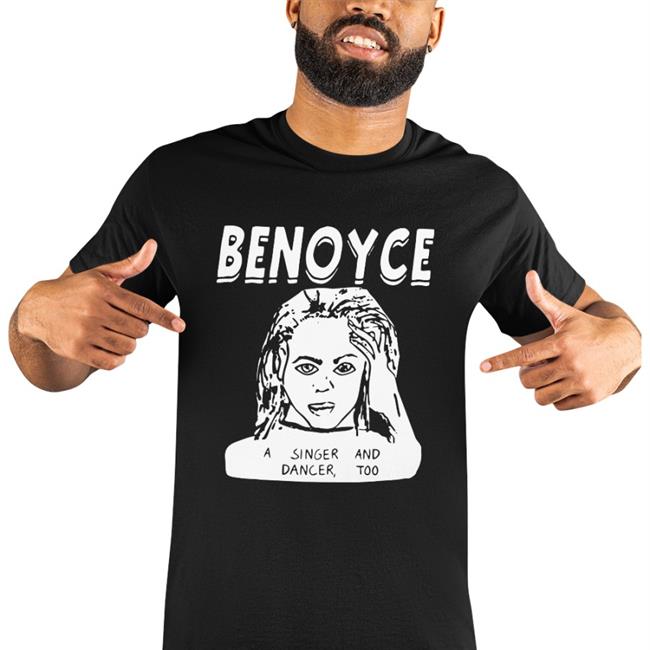 Benoyce A Singer And Dancer Too T-Shirt Beyoncé