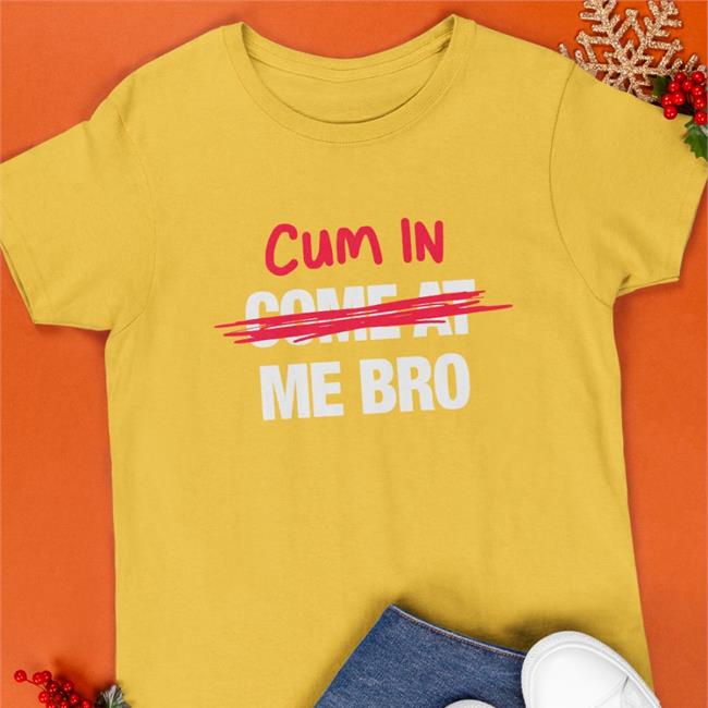 Come At Me Shirt