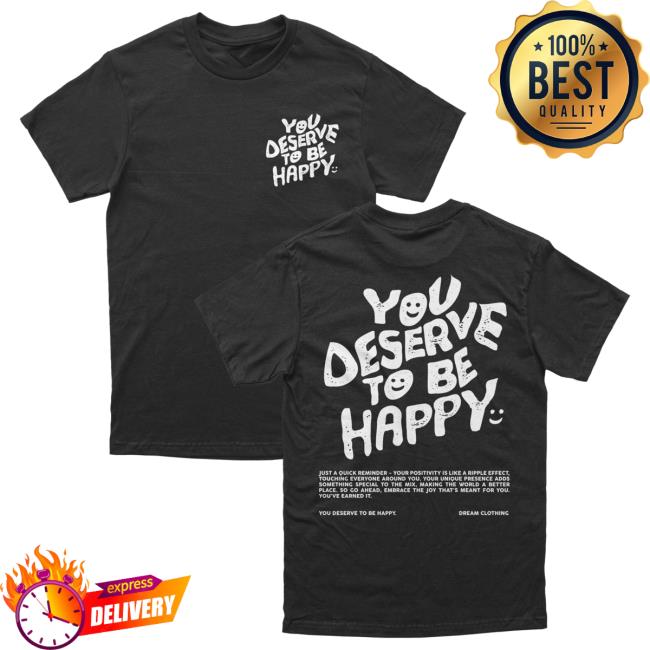Official Dream Clothing You Deserve To Be Loved Popover Shirt Dreamclothinghq