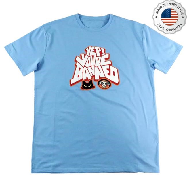 CaseOh Game Yep, You're Banned Tee Graphic Print