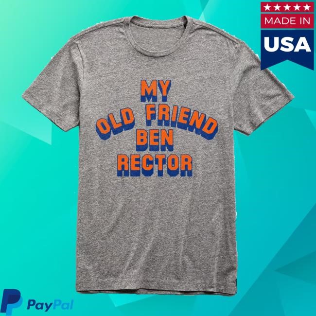 My Old Friend T Shirt - Official Ben Rector Merch Store Benrectormusic Clothing Apparel