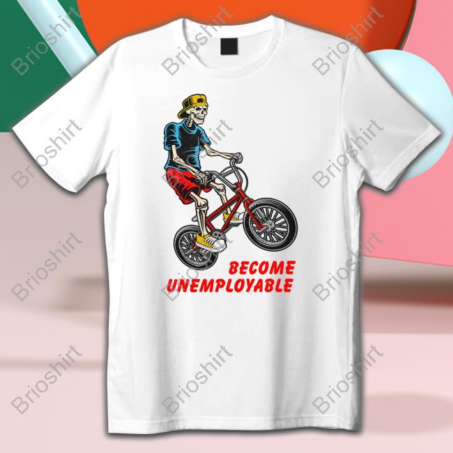 Become Unemployable Sweatshirt